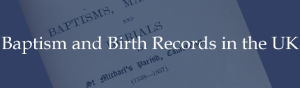 Baptism and Birth Records in the UK